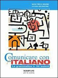 Comunicare con l'italiano. Grammatica. - Maria Teresa Serafini, Luciana Arcidiacono - Libro Fabbri 2006 | Libraccio.it