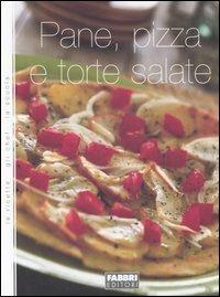 Pane, pizza e torte salate  - Libro Fabbri 2006, Cucina | Libraccio.it