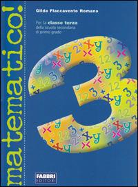 Matematico! Con guida. Vol. 3 - Gilda Flaccavento Romano - Libro Fabbri 2006 | Libraccio.it