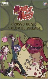 Grosso guaio a Oldmill Village. Monster Allergy - Mariagrazia Bertarini - Libro Fabbri 2006 | Libraccio.it