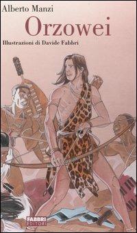 Orzowei - Alberto Manzi - Libro Fabbri 2006, Classici illustrati | Libraccio.it
