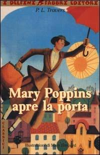 Mary Poppins apre la porta - P. L. Travers - Libro Fabbri 2000, I delfini. Classici | Libraccio.it