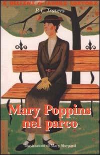 Mary Poppins nel parco - P. L. Travers - Libro Fabbri 2000, I delfini. Classici | Libraccio.it