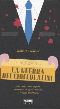 La guerra dei cioccolatini - Robert Cormier - Libro Fabbri 2006, Contrasti | Libraccio.it