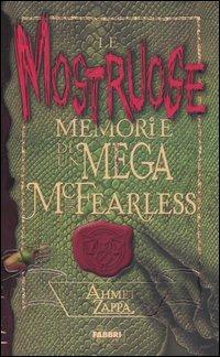 Le mostruose memorie di un Mega McFearless - Ahmet Zappa - Libro Fabbri 2006 | Libraccio.it