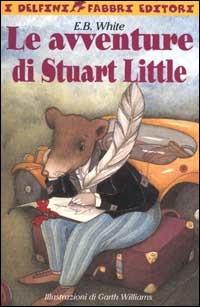 Le avventure di Stuart Little. Con 2 audiocassette - E. B. White - Libro Fabbri 2000, Libri da ascoltare | Libraccio.it