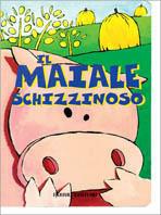 Il maiale schizzinoso - Maria Sole Macchia - Libro Fabbri 2000, Varia 6-9 anni | Libraccio.it
