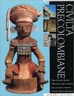 Civiltà precolombiane - Claudio Cavantruci, Giuseppe M. Della Fina, Massimo Vidale - Libro Fabbri 2000, Archeologia | Libraccio.it