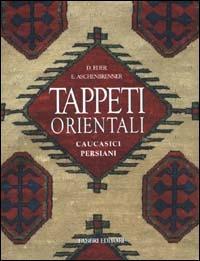 Tappeti orientali. Caucasici, persiani - Doris Eder, Erich Aschenbrenner - Libro Fabbri 2000, Antiquariato | Libraccio.it