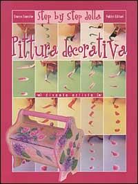Step by step della pittura decorativa - Sharon Stansifer - Libro Fabbri 2000, Manuali di arte | Libraccio.it