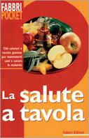La salute a tavola  - Libro Fabbri 2001, Fabbri pocket | Libraccio.it
