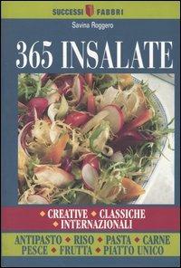 Trecentosessantacinque insalate - Savina Roggero - Libro Fabbri 2001, Successi Fabbri | Libraccio.it