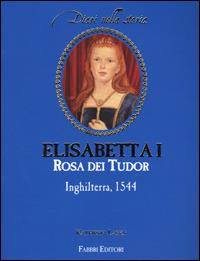 Elisabetta I rosa dei Tudor. Inghilterra, 1544 - Kathryn Lasky - Libro Fabbri 2001, I delfini | Libraccio.it