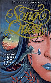 Song Quest - Katherine Roberts - Libro Fabbri 2001, Narrativa | Libraccio.it