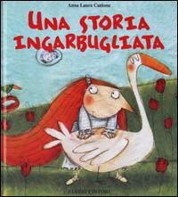 Una storia ingarbugliata - Anna Laura Cantone - Libro Fabbri 2001, Album illustrati | Libraccio.it