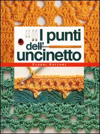 I punti dell'uncinetto  - Libro Fabbri 2001, Lavori femminili | Libraccio.it