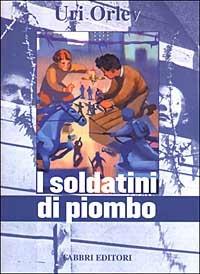 I soldatini di piombo - Uri Orlev - Libro Fabbri 2001, Narrativa | Libraccio.it