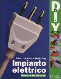 Impianto elettrico. Manuale del fai da te - Albert Jackson, David Day - Libro Fabbri 2001, Lavori maschili | Libraccio.it