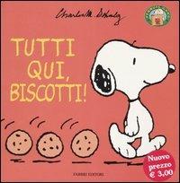 Tutti qui, biscotti! - Charles M. Schulz - Libro Fabbri 2002, Peanuts | Libraccio.it