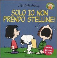 Solo io non prendo stelline! - Charles M. Schulz - Libro Fabbri 2002, Peanuts | Libraccio.it