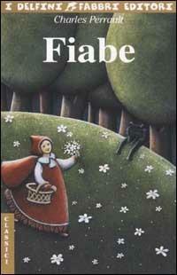 Fiabe - Charles Perrault - Libro Fabbri 2002, I delfini | Libraccio.it