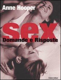 Sex. Domande e risposte - Anne Hooper - Libro Fabbri 2002, Fabbri. Varia | Libraccio.it