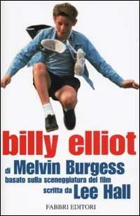 Billy Elliot - Melvin Burgess - Libro Fabbri 2002, Storie-Attualità | Libraccio.it