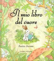 Il mio libro del cuore. Ediz. illustrata - Anita Jeram - Libro Fabbri 2002, Album illustrati | Libraccio.it