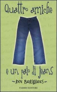 Quattro amiche e un paio di jeans - Ann Brashares - Libro Fabbri 2002, Narrativa | Libraccio.it