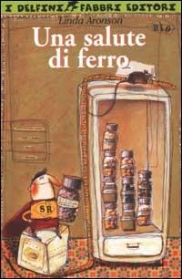 Una salute di ferro - Linda Aronson - Libro Fabbri 2002, I delfini | Libraccio.it