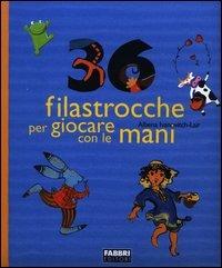 Trentasei filastrocche per giocare con le mani - Albena Ivanovitch-Lair - Libro Fabbri 2002 | Libraccio.it