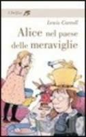 Alice nel paese delle meraviglie-Attraverso lo specchio - Lewis Carroll - Libro Fabbri 2002, I delfini | Libraccio.it