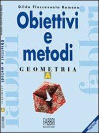 Obiettivi e metodi. Geometria. Modulo A. Per la Scuola media - Gilda Flaccavento Romano - Libro Fabbri 2001 | Libraccio.it