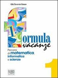 Formula vacanze. Percorsi di matematica per le vacanze. Per la Scuola media. Vol. 1 - Gilda Flaccavento Romano - Libro Fabbri 2002 | Libraccio.it