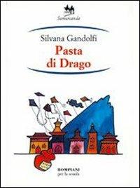Pasta di drago - Silvana Gandolfi - Libro Bompiani 2002 | Libraccio.it