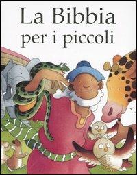 La Bibbia per i piccoli - Sarah Toulmin, Kristina Stephenson - Libro Fabbri 2006 | Libraccio.it