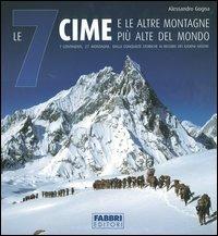 Le 7 cime e le altre montagne più alte del mondo. Ediz. illustrata - Alessandro Gogna - Libro Fabbri 2006, Octavius | Libraccio.it