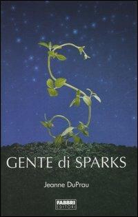 Gente di Sparks - Jeanne DuPrau - Libro Fabbri 2006, Narrativa | Libraccio.it