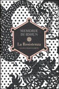 La Resistenza. Memorie di Idhun - Laura Gallego García - Libro Fabbri 2007, Narrativa | Libraccio.it