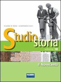 Studio storia. Tomo 3B: Il Novecento. - Silvana Di Rosa, Gianfranca Duci - Libro Fabbri 2008 | Libraccio.it