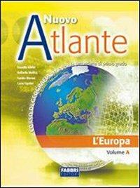 Nuovo atlante. Vol. A-B: L'Europa-L'Italia. - Rossella Köhler, Raffaella Mollica, Sandro Moroni - Libro Fabbri 2007 | Libraccio.it