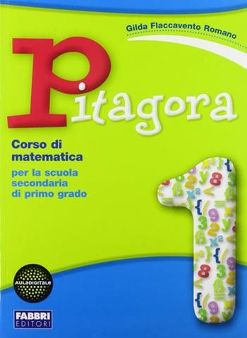 Pitagora. Con quaderno di matematica. Per la Scuola media. Vol. 1 - Gilda Flaccavento Romano - Libro Fabbri 2007 | Libraccio.it