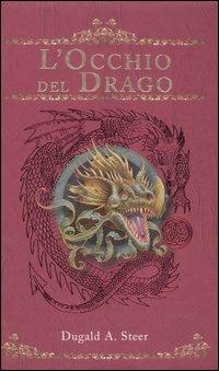 L'occhio del drago. The Dragonology chronicles. Vol. 1 - Dugald Steer - Libro Fabbri 2007, Narrativa | Libraccio.it