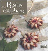 Paste sintetiche. Ediz. illustrata - Monica Resta - Libro Fabbri 2007, Fai da te | Libraccio.it