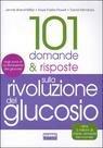 Centouno domande e risposte sulla rivoluzione del glucosio