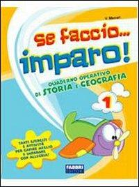 Se faccio... imparo. Storia-Geografia. Per la 1ª classe elementare  - Libro Fabbri 2008 | Libraccio.it