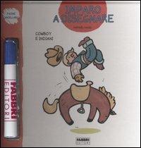 Cowboy e indiani. Imparo a disegnare. Ediz. illustrata. Con gadget - Raphaël Hadid - Libro Fabbri 2007 | Libraccio.it