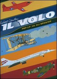 Il volo. Libro pop-up. Ediz. illustrata - Robert Crowther - Libro Fabbri 2007 | Libraccio.it