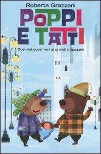 Poppi e Tatti. Due orsi quasi veri ai grandi magazzini - Roberta Grazzani - Libro Fabbri 2007 | Libraccio.it