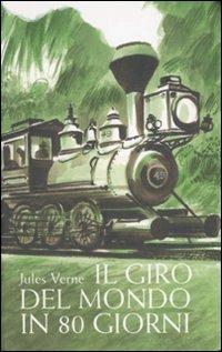 Il giro del mondo in 80 giorni. Ediz. illustrata - Jules Verne - Libro Fabbri 2007, Narrativa | Libraccio.it
